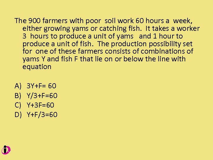 The 900 farmers with poor soil work 60 hours a week, either growing yams
