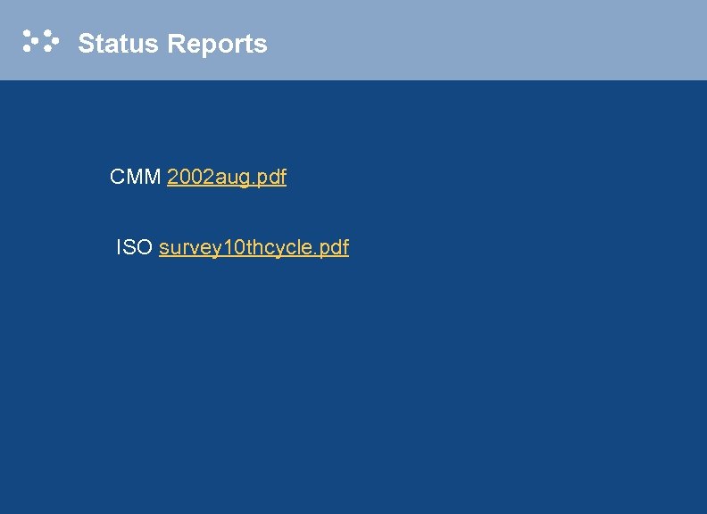 Status Reports CMM 2002 aug. pdf ISO survey 10 thcycle. pdf 