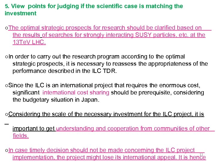 5. View points for judging if the scientific case is matching the investment ○The