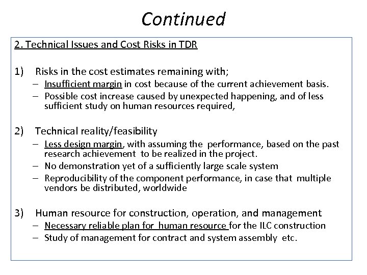 Continued 2. Technical Issues and Cost Risks in TDR 1) Risks in the cost