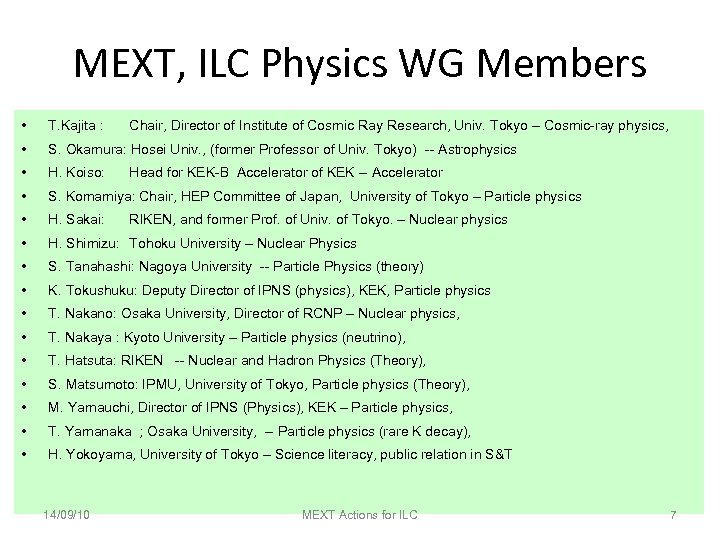 MEXT, ILC Physics WG Members • T. Kajita : • S. Okamura: Hosei Univ.