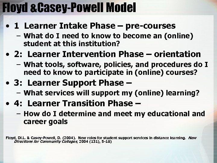 Floyd &Casey-Powell Model • 1 Learner Intake Phase – pre-courses – What do I