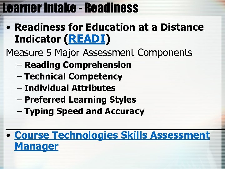 Learner Intake - Readiness • Readiness for Education at a Distance Indicator (READI) Measure