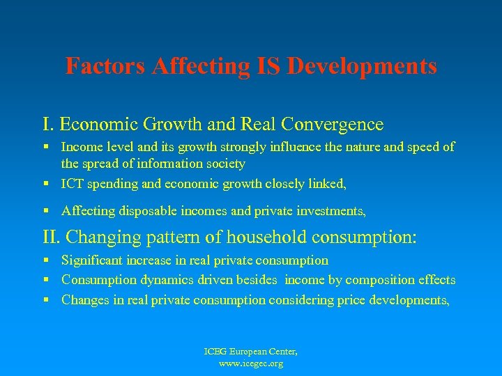Factors Affecting IS Developments I. Economic Growth and Real Convergence § Income level and