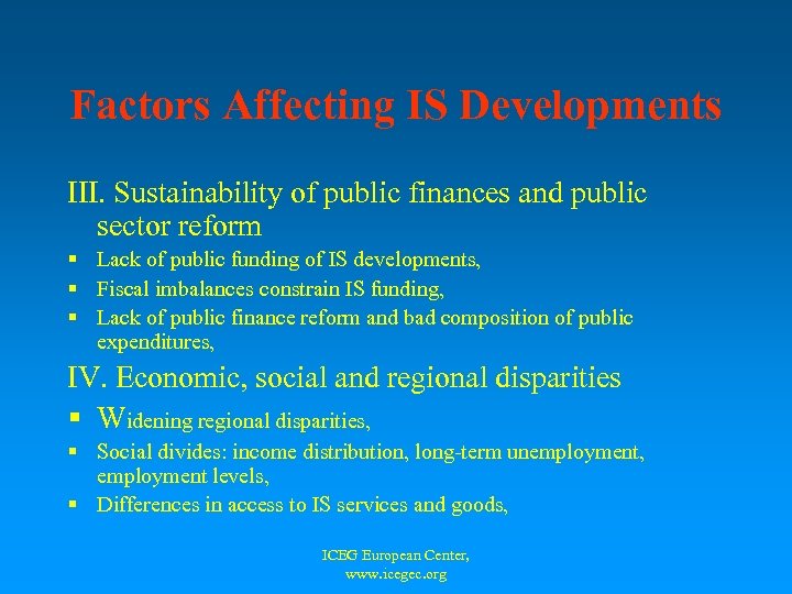 Factors Affecting IS Developments III. Sustainability of public finances and public sector reform §