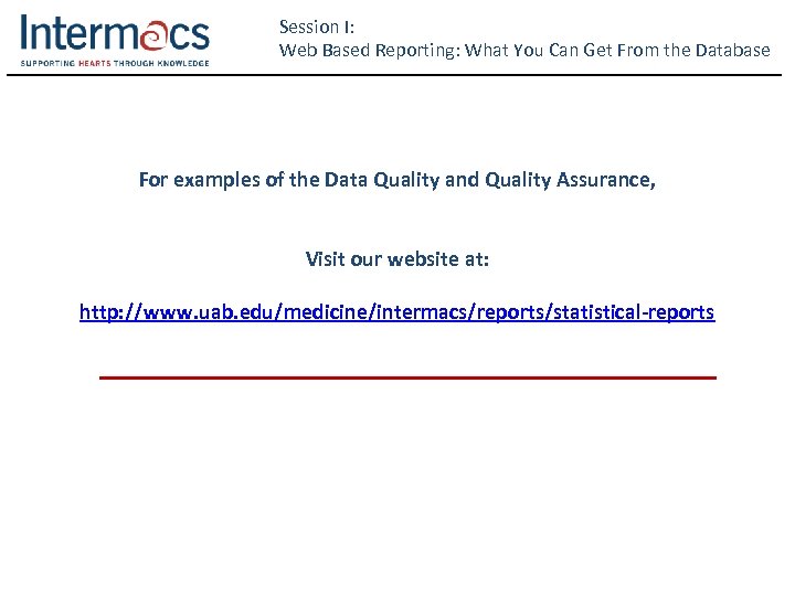 Session I: Web Based Reporting: What You Can Get From the Database For examples