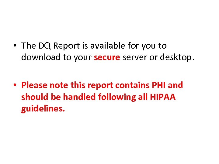  • The DQ Report is available for you to download to your secure