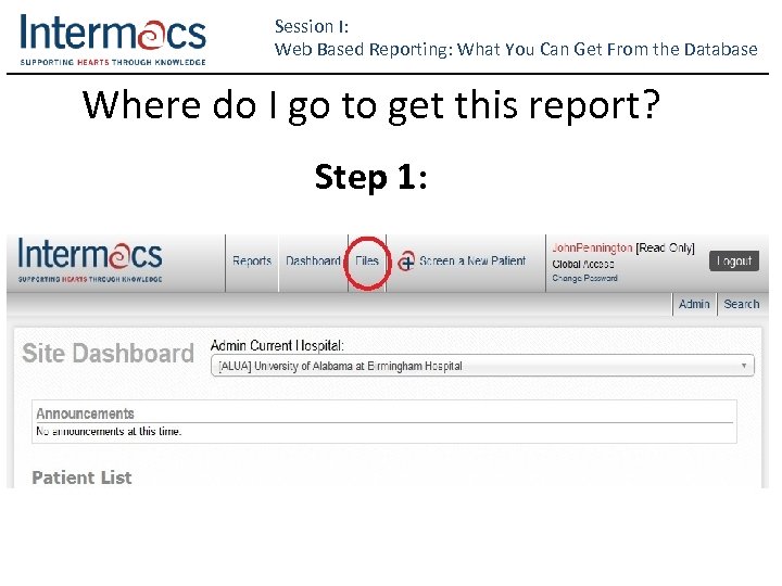 Session I: Web Based Reporting: What You Can Get From the Database Where do