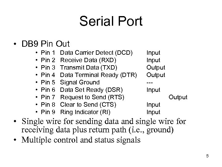 Serial Port • DB 9 Pin Out • • • Pin 1 Pin 2