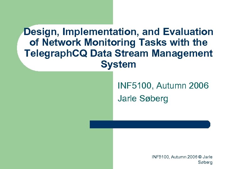 Design, Implementation, and Evaluation of Network Monitoring Tasks with the Telegraph. CQ Data Stream