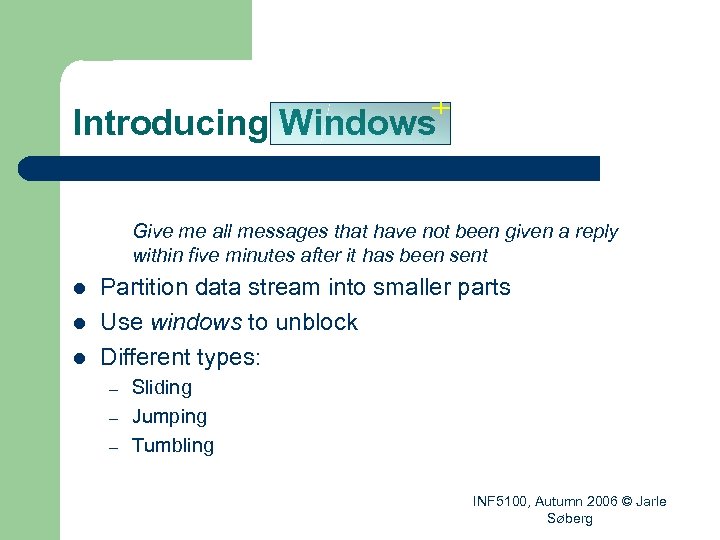 Introducing Windows Give me all messages that have not been given a reply within