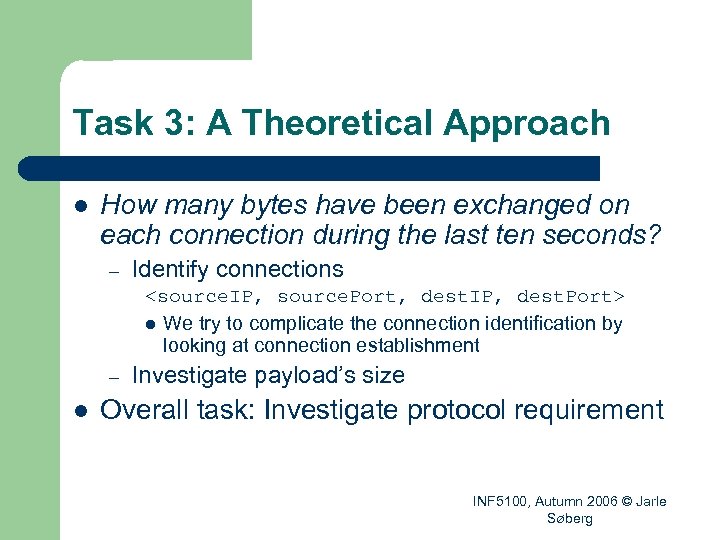 Task 3: A Theoretical Approach l How many bytes have been exchanged on each