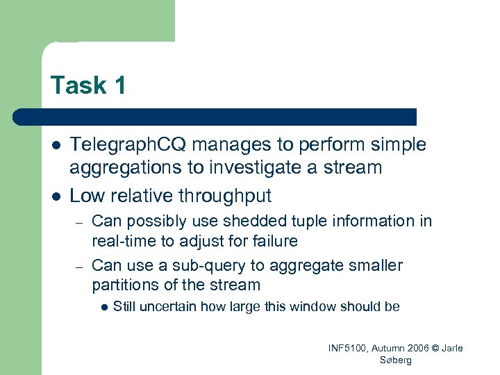 Task 1 l l Telegraph. CQ manages to perform simple aggregations to investigate a