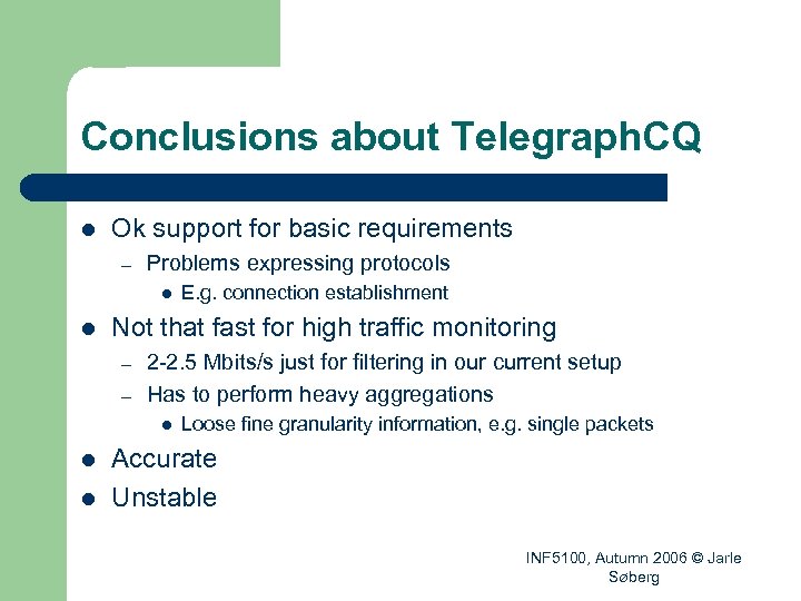 Conclusions about Telegraph. CQ l Ok support for basic requirements – Problems expressing protocols