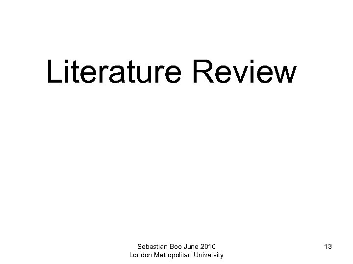 Literature Review Sebastian Boo June 2010 London Metropolitan University 13 