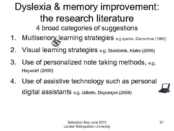 Dyslexia & memory improvement: the research literature 4 broad categories of suggestions 1. Multisenory
