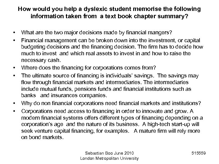 How would you help a dyslexic student memorise the following information taken from a