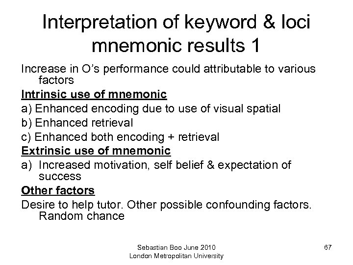 Interpretation of keyword & loci mnemonic results 1 Increase in O’s performance could attributable