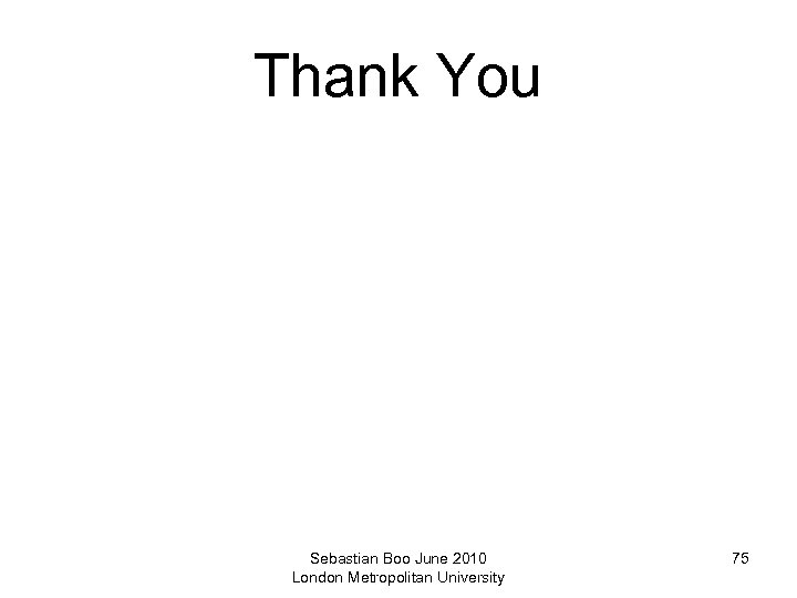 Thank You Sebastian Boo June 2010 London Metropolitan University 75 