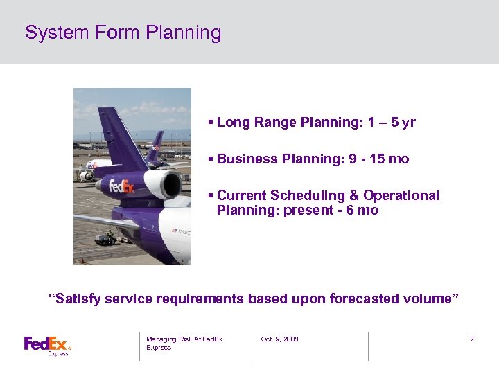System Form Planning § Long Range Planning: 1 – 5 yr § Business Planning: