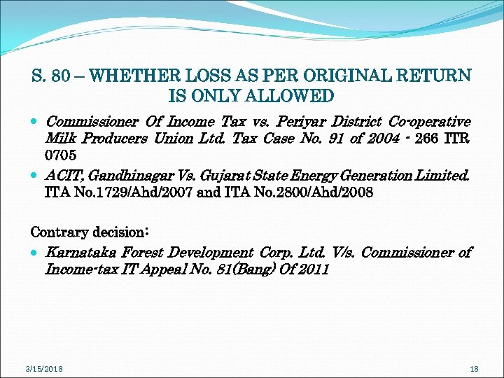S. 80 – WHETHER LOSS AS PER ORIGINAL RETURN IS ONLY ALLOWED Commissioner Of