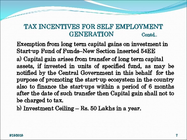 TAX INCENTIVES FOR SELF EMPLOYMENT GENERATION Contd. . Exemption from long term capital gains