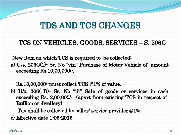 TDS AND TCS CHANGES TCS ON VEHICLES, GOODS, SERVICES – S. 206 C New