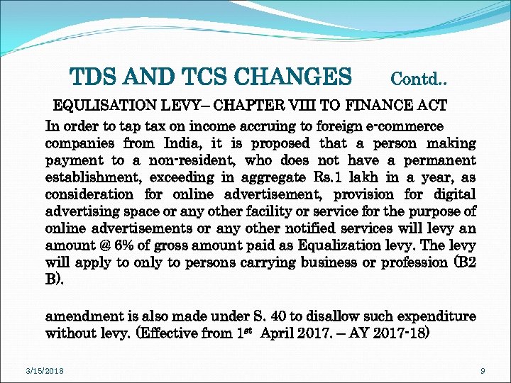 TDS AND TCS CHANGES Contd. . EQULISATION LEVY– CHAPTER VIII TO FINANCE ACT In