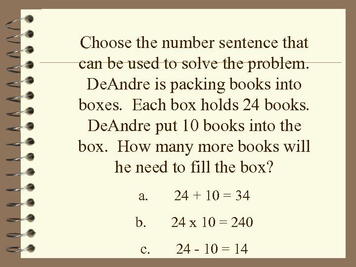 Choose the number sentence that can be used to solve the problem. De. Andre