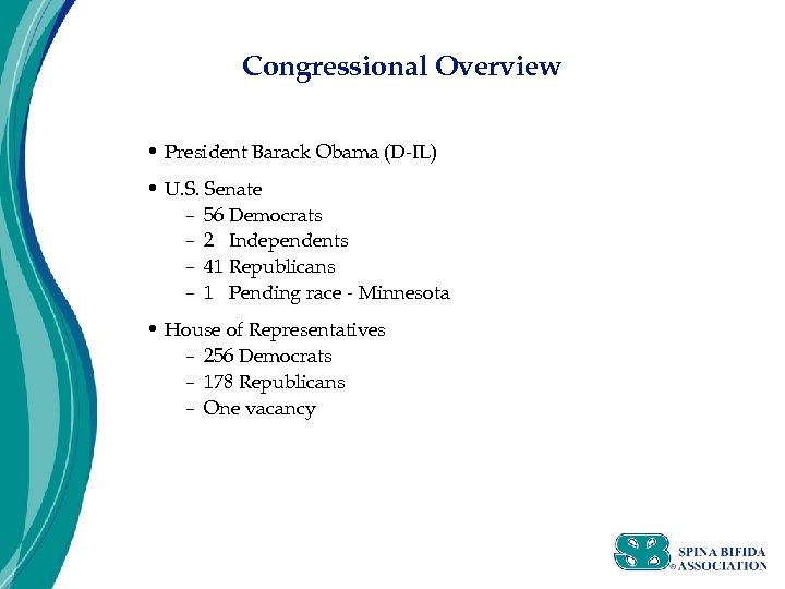 Congressional Overview • President Barack Obama (D-IL) • U. S. Senate – 56 Democrats