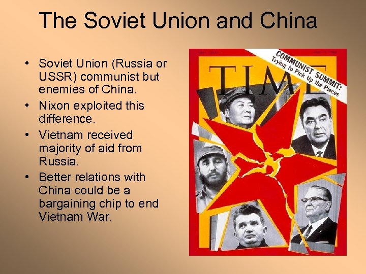 The Soviet Union and China • Soviet Union (Russia or USSR) communist but enemies