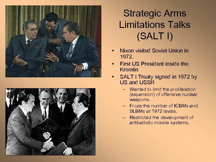 Strategic Arms Limitations Talks (SALT I) • • • Nixon visited Soviet Union in