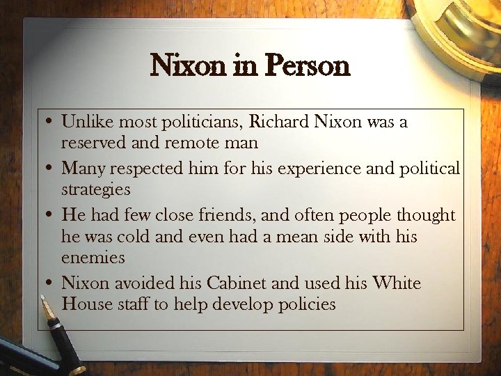 Nixon in Person • Unlike most politicians, Richard Nixon was a reserved and remote