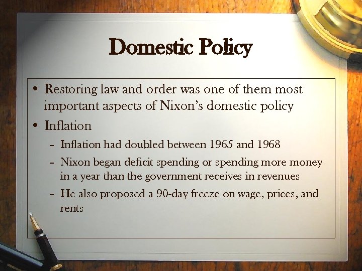 Domestic Policy • Restoring law and order was one of them most important aspects