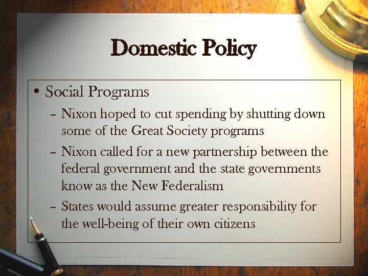 Domestic Policy • Social Programs – Nixon hoped to cut spending by shutting down