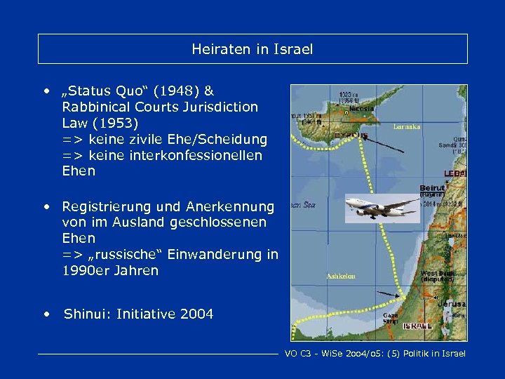 Heiraten in Israel • „Status Quo“ (1948) & Rabbinical Courts Jurisdiction Law (1953) =>