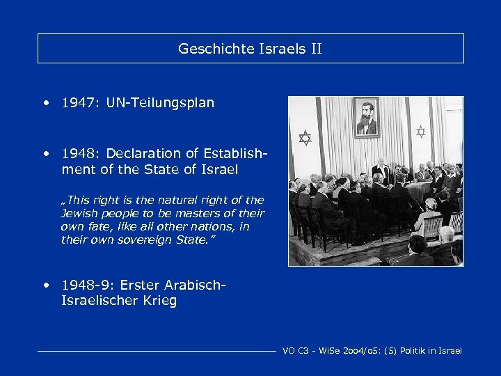 Geschichte Israels II • 1947: UN-Teilungsplan • 1948: Declaration of Establishment of the State