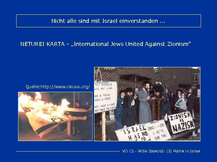 Nicht alle sind mit Israel einverstanden. . . NETUREI KARTA - „International Jews United