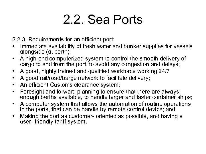 2. 2. Sea Ports 2. 2. 3. Requirements for an efficient port: • Immediate