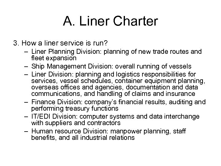A. Liner Charter 3. How a liner service is run? – Liner Planning Division: