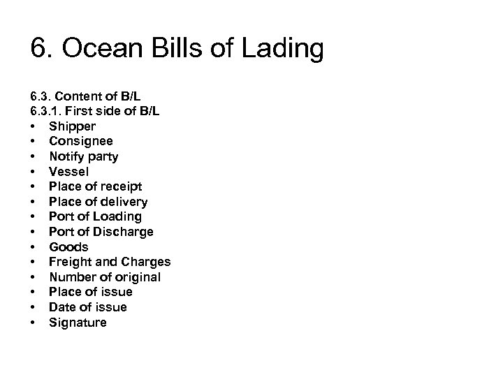 6. Ocean Bills of Lading 6. 3. Content of B/L 6. 3. 1. First