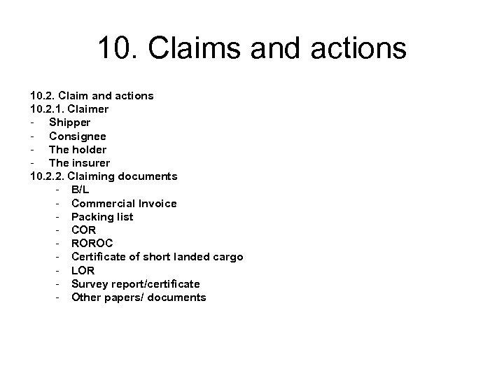 10. Claims and actions 10. 2. Claim and actions 10. 2. 1. Claimer -