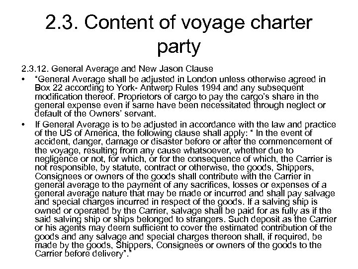 2. 3. Content of voyage charter party 2. 3. 12. General Average and New