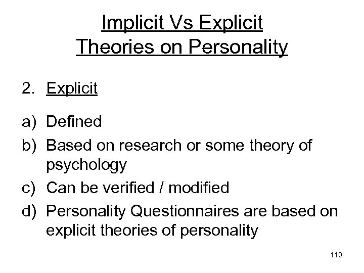 Implicit Vs Explicit Theories on Personality 2. Explicit a) Defined b) Based on research