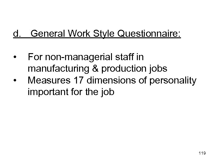 d. General Work Style Questionnaire: • • For non-managerial staff in manufacturing & production