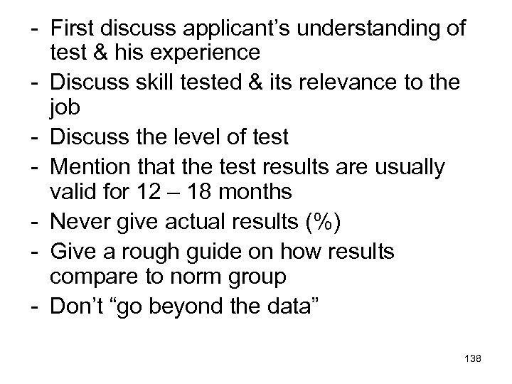 - First discuss applicant’s understanding of test & his experience - Discuss skill tested