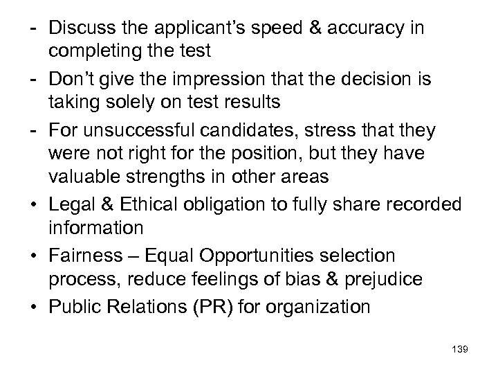 - Discuss the applicant’s speed & accuracy in completing the test - Don’t give