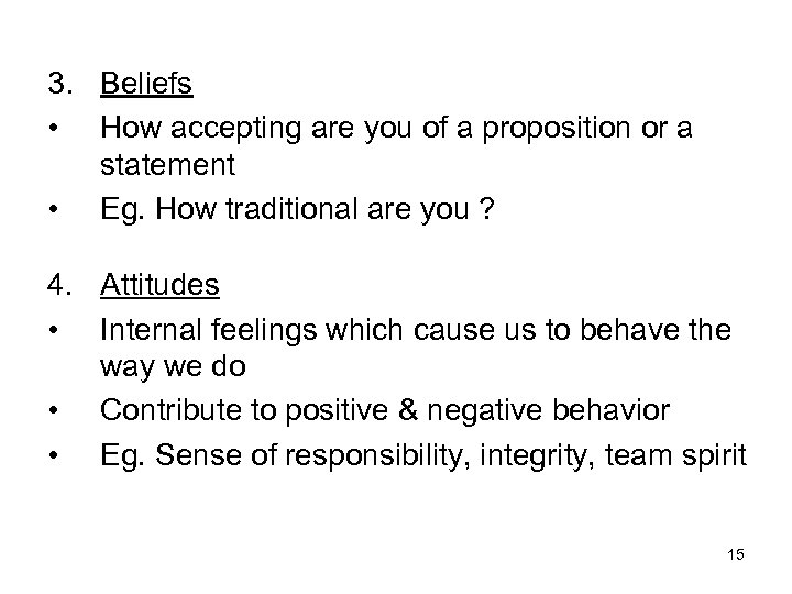 3. Beliefs • How accepting are you of a proposition or a statement •