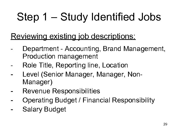 Step 1 – Study Identified Jobs Reviewing existing job descriptions: - - Department -
