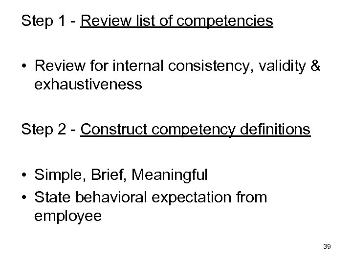 Step 1 - Review list of competencies • Review for internal consistency, validity &